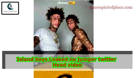 island boys leaked head|Island Boys Leaked Video: No Jumper Content